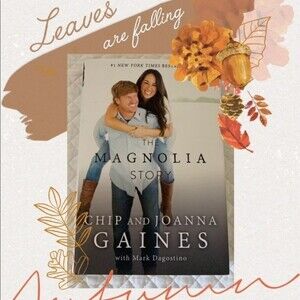 Chip&Joanna Gaines The Magnolia Story